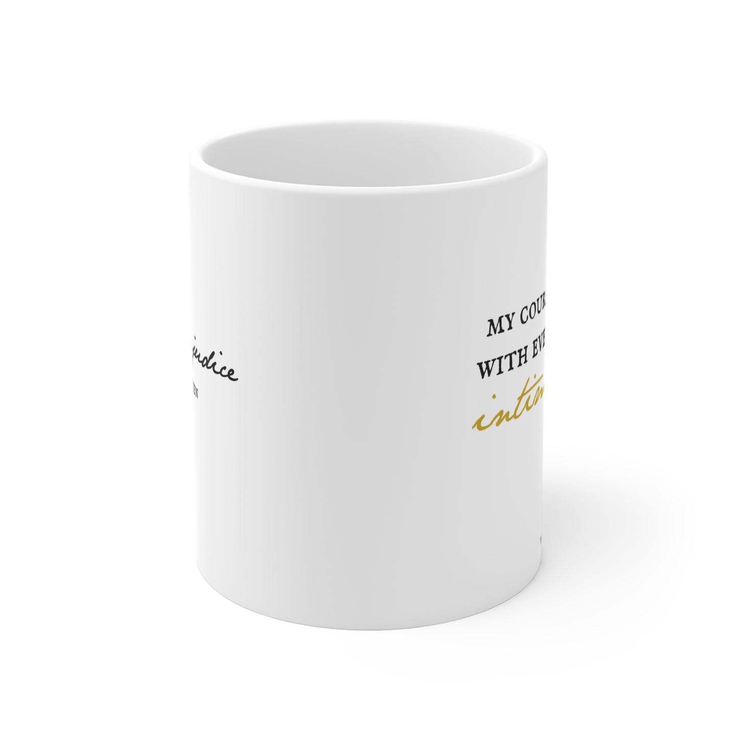 Courage Elizabeth Bennet Quote - 11oz Mug