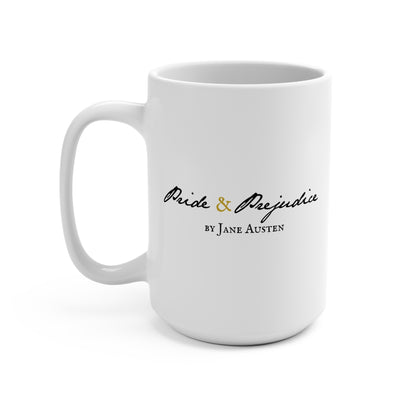 Lady Catherine... Pride and Prejudice Quote Mug, 15 oz