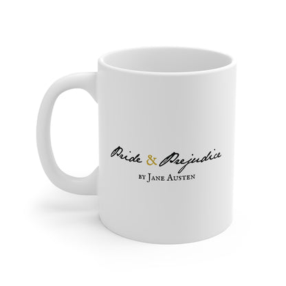 Lady Catherine... Pride and Prejudice Quote Mug - 11 oz