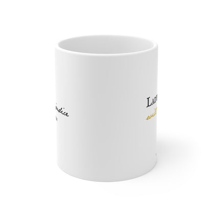 Lady Catherine... Pride and Prejudice Quote Mug - 11 oz