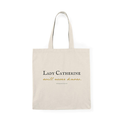 Lady Catherine Pride and Prejudice Quote Tote