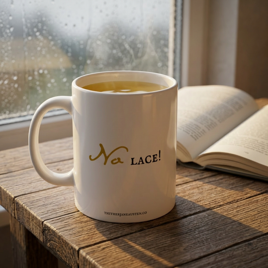 No lace! Pride and Prejudice Quote Mug - 11 oz