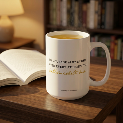 Courage Elizabeth Bennet Quote - 15oz Mug